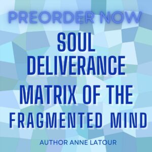 Soul Deliverance Matrix of the Fragmented Mind